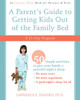 A Parent's Guide to Getting Kids Out of the Family Bed: A 21-Day Program - ISBN: 9781572246089