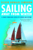Sailing Away from Winter: A Cruise from Nova Scotia to Florida and Beyond - ISBN: 9780771018428