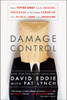 Damage Control: How to Tiptoe Away from the Smoking Wreckage of your Latest Screw-Up with a Minimum of Harm to Your Reputation - ISBN: 9780771030420