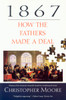 1867: How the Fathers Made a Deal - ISBN: 9780771060960