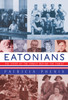 Eatonians: The Story of the Family Behind the Family - ISBN: 9780771069895
