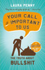 Your Call Is Important to Us: The Truth About Bullshit - ISBN: 9780771070471