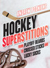 Hockey Superstitions: From Playoff Beards to Crossed Sticks and Lucky Socks - ISBN: 9780771071089