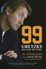 99: Gretzky: His Game, His Story - ISBN: 9780771083389