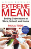 Extreme Mean: Ending Cyberabuse at Work, School, and Home - ISBN: 9780771084065