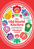 The Old World Kitchen: The Rich Tradition of European Peasant Cooking - ISBN: 9781612192680