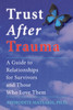 Trust After Trauma: A Guide to Relationships for Survivors and Those Who Love Them - ISBN: 9781572241015