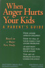 When Anger Hurts Your Kids: A Parent's Guide - ISBN: 9781572240452