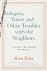 Refugees, Terror and Other Troubles with the Neighbors: Against the Double Blackmail - ISBN: 9781612196244