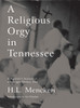A Religious Orgy in Tennessee: A Reporter's Account of the Scopes Monkey Trial - ISBN: 9781933633176