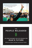 The People Reloaded: The Green Movement and the Struggle for Iran's Future - ISBN: 9781935554387