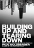 Building Up and Tearing Down: Reflections on the Age of Architecture - ISBN: 9781580932646