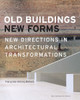 Old Buildings, New Forms:  - ISBN: 9781580933698