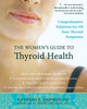 The Women's Guide to Thyroid Health: Comprehensive Solutions for All Your Thyroid Symptoms - ISBN: 9781572245778