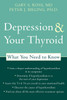 Depression and Your Thyroid: What You Need to Know - ISBN: 9781572244061