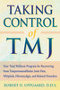 Taking Control of TMJ: Your Total Wellness Program for Recovering from Temporomandibular Joint Pain, Whiplash, Fibromyalgia, and Related Disorders - ISBN: 9781572241268