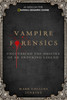 Vampire Forensics: Uncovering the Origins of an Enduring Legend - ISBN: 9781426206078