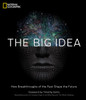 The Big Idea: How Breakthroughs of the Past Shape the Future - ISBN: 9781426208102