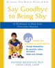 Say Goodbye to Being Shy: A Workbook to Help Kids Overcome Shyness - ISBN: 9781572246096