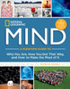 National Geographic Mind: A Scientific Guide to Who You Are, How You Got That Way, and How to Make the Most of It - ISBN: 9781426216930