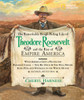 The Remarkable Rough-Riding Life of Theodore Roosevelt and the Rise of Empire America:  - ISBN: 9781426300080