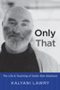 Only That: The Life and Teaching of Sailor Bob Adamson - ISBN: 9780956309174