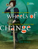 Wheels of Change: How Women Rode the Bicycle to Freedom (With a Few Flat Tires Along the Way) - ISBN: 9781426307621