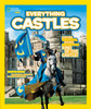 National Geographic Kids Everything Castles: Capture These Facts, Photos, and Fun to Be King of the Castle! - ISBN: 9781426308048