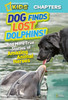 National Geographic Kids Chapters: Dog Finds Lost Dolphins: And More True Stories of Amazing Animal Heroes - ISBN: 9781426310324