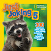 National Geographic Kids Just Joking 5: 300 Hilarious Jokes About Everything, Including Tongue Twisters, Riddles, and More! - ISBN: 9781426315053