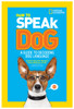How to Speak Dog: A Guide to Decoding Dog Language - ISBN: 9781426315596