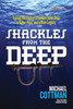 Shackles From the Deep: Tracing the Path of a Sunken Slave Ship, a Bitter Past, and a Rich Legacy - ISBN: 9781426326646