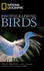 National Geographic Photographing Birds:  - ISBN: 9780792254843