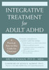 Integrative Treatment for Adult ADHD: Practical Easy-to-Use Guide for Clinicians - ISBN: 9781572245211