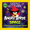 National Geographic Angry Birds Space: A Furious Flight Into the Final Frontier - ISBN: 9781426209925