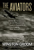 The Aviators: Eddie Rickenbacker, Jimmy Doolittle, Charles Lindbergh, and the Epic Age of Flight - ISBN: 9781426213694