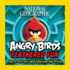 National Geographic Angry Birds Feathered Fun: Facts, Fill-ins, and Fascinating Trivia - ISBN: 9781426213892