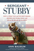 Sergeant Stubby: How a Stray Dog and His Best Friend Helped Win World War I and Stole the Heart of a Nation - ISBN: 9781426214653