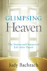 Glimpsing Heaven: The Stories and Science of Life After Death - ISBN: 9781426215148