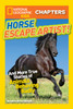 National Geographic Kids Chapters: Horse Escape Artist: And More True Stories of Animals Behaving Badly - ISBN: 9781426317675