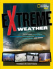 Extreme Weather: Surviving Tornadoes, Sandstorms, Hailstorms, Blizzards, Hurricanes, and More! - ISBN: 9781426318115