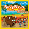 Buddy Bison's Yellowstone Adventure:  - ISBN: 9781426322976
