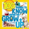 100 Things to Know Before You Grow Up:  - ISBN: 9781426323164