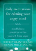Daily Meditations for Calming Your Angry Mind: Mindfulness Practices to Free Yourself from Anger - ISBN: 9781626251670