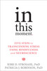 In This Moment: Five Steps to Transcending Stress Using Mindfulness and Neuroscience - ISBN: 9781626251274