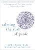 Calming the Rush of Panic: A Mindfulness-Based Stress Reduction Guide to Freeing Yourself from Panic Attacks and Living a Vital Life - ISBN: 9781608825264