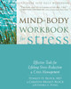 Mind-Body Workbook for Stress: Effective Tools for Lifelong Stress Reduction and Crisis Management - ISBN: 9781608826360