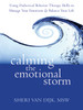 Calming the Emotional Storm: Using Dialectical Behavior Therapy Skills to Manage Your Emotions and Balance Your Life - ISBN: 9781608820870