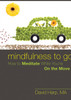 Mindfulness to Go: How to Meditate While You're On the Move - ISBN: 9781572249899