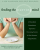 Feeding the Starving Mind: A Personalized, Comprehensive Approach to Overcoming Anorexia and Other Starvation Eating Disorders - ISBN: 9781572245846